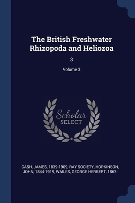 The British Freshwater Rhizopoda and Heliozoa: ... 1376956268 Book Cover