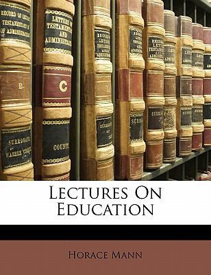 Lectures on Education 1143206568 Book Cover