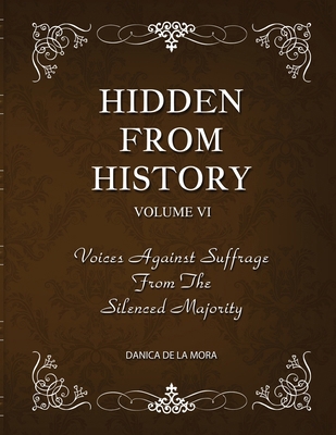 Hidden From History, Volume 6: Voices Against S... 1953940560 Book Cover