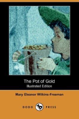 The Pot of Gold (Illustrated Edition) (Dodo Press) 1406560499 Book Cover