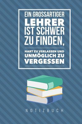 Ein guter Lehrer ist schwer zu finden, hart zu ... [German] 1074716620 Book Cover