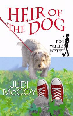 Heir of the Dog: A Dog Walker Mystery [Large Print] 1602856885 Book Cover