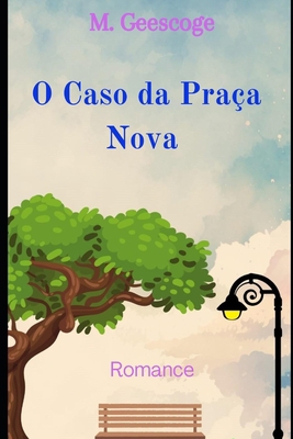 O Caso da Praça Nova: Romance [Portuguese] B0CGYPVLG6 Book Cover