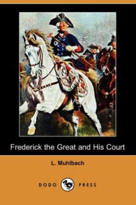 Frederick the Great and His Court (Dodo Press) 140652185X Book Cover