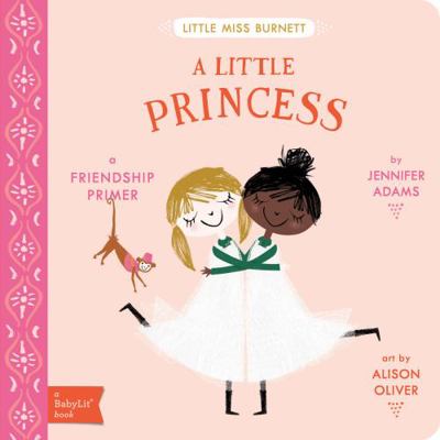 A Little Princess: A Babylit(r) Friendship Primer 1423645952 Book Cover