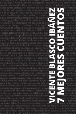 7 mejores cuentos - Vicente Blasco Ibáñez [Spanish] 6583464144 Book Cover