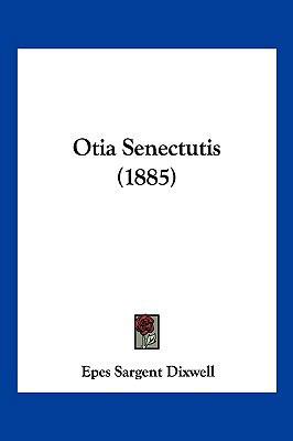 Otia Senectutis (1885) 1120666260 Book Cover