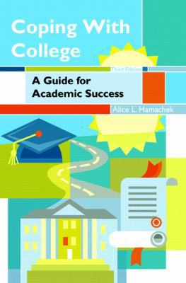 Coping With College: A Guide For Academic Success 0131706926 Book Cover
