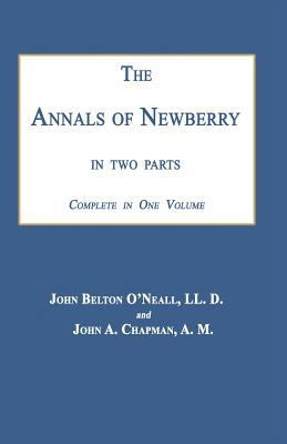 The Annals of Newberry [South Carolina]: In Two... 1596412070 Book Cover