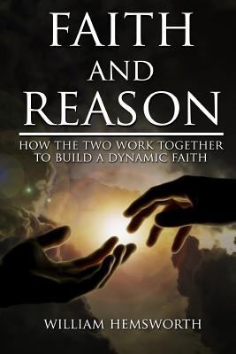 Faith and Reason: How the Two Work to Build a Dynamic Faith