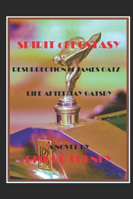 SPIRIT of ECSTASY: RESSURECTION of JAMES GATZ B0CL31GCXM Book Cover