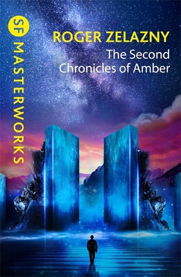 The Second Chronicles of Amber (S.F. Masterworks) 147322215X Book Cover