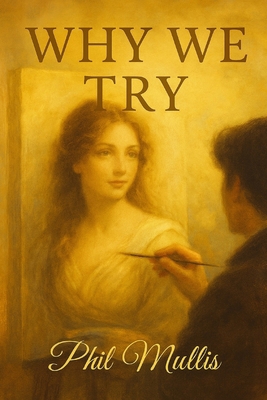 Why We Try B0G4RDF1BC Book Cover