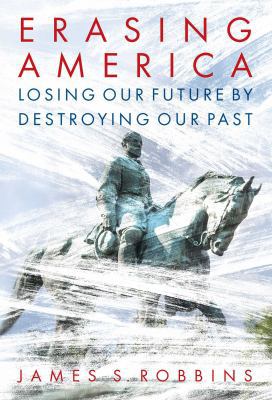 Erasing America: Losing Our Future by Destroyin... 162157816X Book Cover