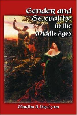 Gender and Sexuality in the Middle Ages: A Medi... 0786420421 Book Cover