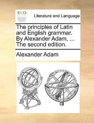 The Principles of Latin and English Grammar. by... 1170918069 Book Cover