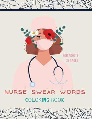 Nurse swear words Coloring Book: Nurse Coloring... 1008935271 Book Cover