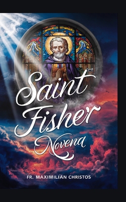 Saint John Fisher: Novena B0DLLLVTD7 Book Cover