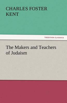 The Makers and Teachers of Judaism 3842448058 Book Cover