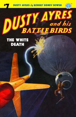 Dusty Ayres and his Battle Birds #7: The White ... 1618272926 Book Cover