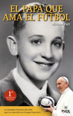 El Papa Que ama el Futbol: La Ejemplar Historia... [Spanish] 8496886352 Book Cover