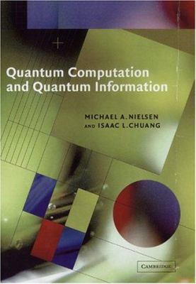 Quantum Computation and Quantum Information 0521632358 Book Cover