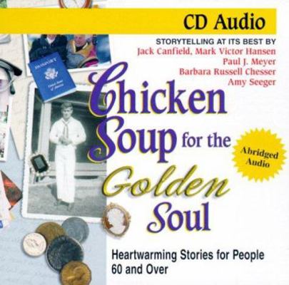 Chicken Soup for the Golden Soul: Heartwarming ... 1558747273 Book Cover