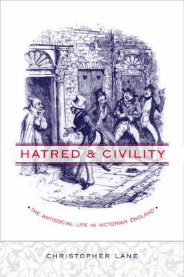 Hatred and Civility the Antisocial Life in Vict... 0231130643 Book Cover