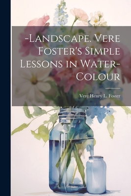 -Landscape. Vere Foster's Simple Lessons in Wat... 1021685321 Book Cover