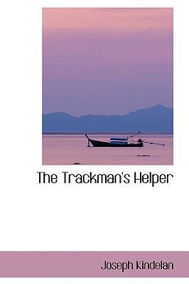 The Trackman's Helper 0559868146 Book Cover