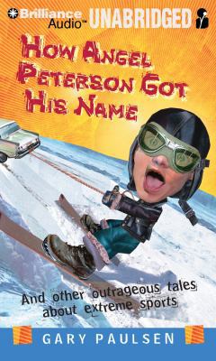 How Angel Peterson Got His Name: And Other Outr... 1455801526 Book Cover