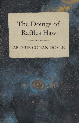 The Doings of Raffles Haw 1447467582 Book Cover