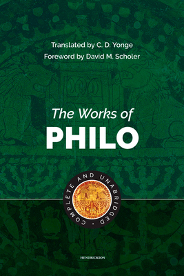 The Works of Philo : Complete and Unabridged