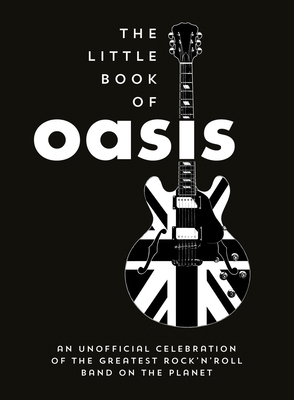 The Little Book of Oasis: An Unofficial Celebra... 1837997209 Book Cover
