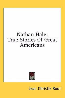 Nathan Hale: True Stories Of Great Americans 1436672619 Book Cover