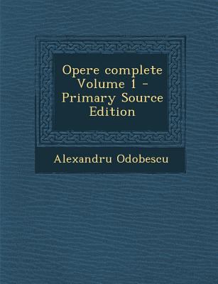 Opere Complete Volume 1 [Romanian] 1287783414 Book Cover