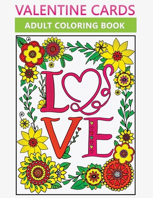 valentine cards adult coloring book: (Coloring ... B08SHVJ4Z4 Book Cover