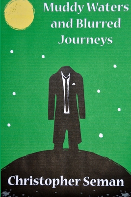 Muddy Waters Blurred Journeys 1312884959 Book Cover