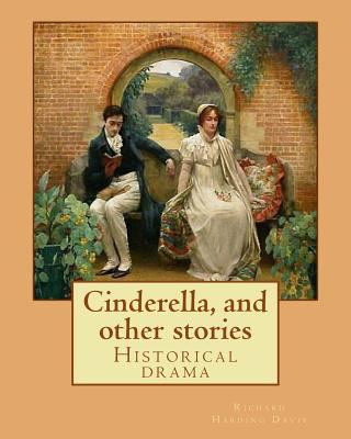 Cinderella, and other stories. By: Richard Hard... 1541265254 Book Cover