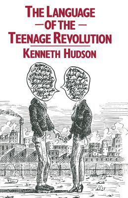 The Language of the Teenage Revolution: The Dic... 1349055999 Book Cover