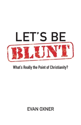 Let's Be Blunt: What's Really the Point of Chri... 1486619509 Book Cover
