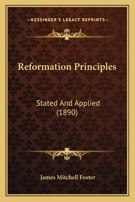 Reformation Principles: Stated And Applied (1890) 1167018508 Book Cover