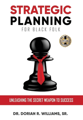 Strategic Planning for Black Folk: Unleashing t... 1949873412 Book Cover