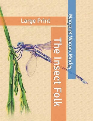 The Insect Folk: Large Print B085KK6HMC Book Cover