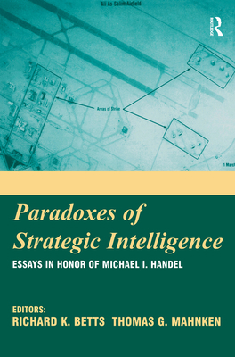 Paradoxes of Strategic Intelligence: Essays in ... 0714683760 Book Cover