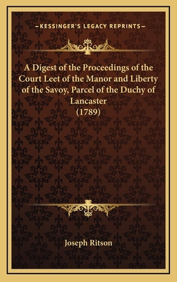 A Digest of the Proceedings of the Court Leet o... 1168699088 Book Cover