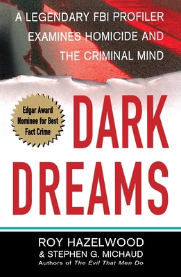 Dark Dreams: A Legendary FBI Profiler Examines ... 1250394120 Book Cover