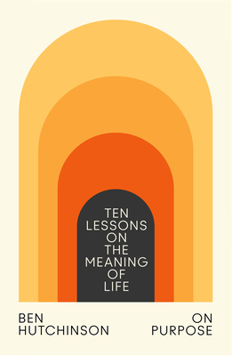 On Purpose: Ten Lessons on the Meaning of Life 0008588465 Book Cover