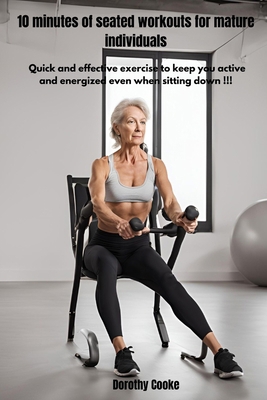 10 minutes of seated workouts for mature indivi... B0DC4MNMHL Book Cover