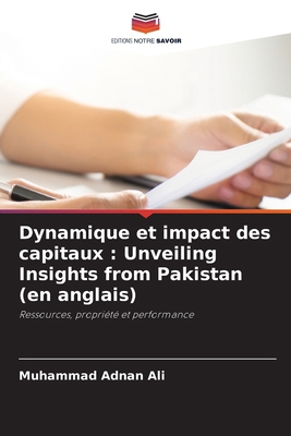 Dynamique et impact des capitaux: Unveiling Ins... [French] 620841301X Book Cover